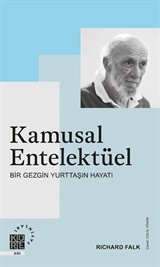 Kamusal Entelektüel Bir Gezgin Yurttaşın Hayatı