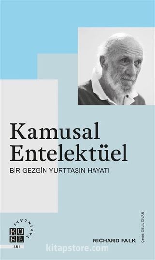 Kamusal Entelektüel Bir Gezgin Yurttaşın Hayatı