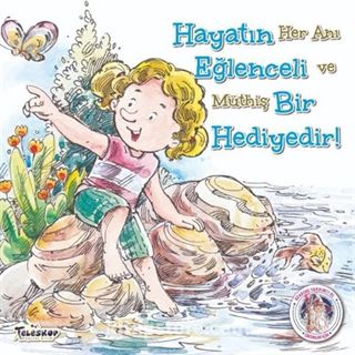 Hayatın Eğlenceli Bir Hediyedir - Kendine Yardımcı Ol