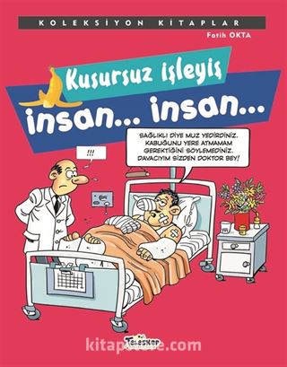 Kusursuz İşleyiş İnsan... İnsan...