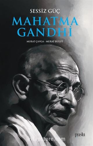 Sessiz Güç Mahatma Gandhi