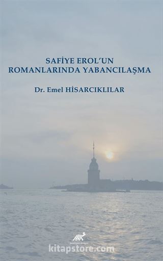 Safiye Erol'un Romanlarında Yabancılaşma