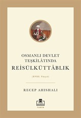 Osmanlı Devlet Teşkilatında Reisülküttablık (XVIII. Yüzyıl)