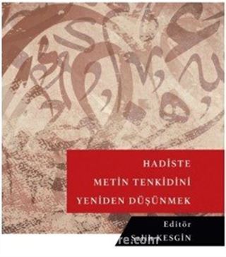 Hadiste Metin Tenkidini Yeniden Düşünmek