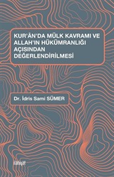 Kur'an'da Mülk Kavramı ve Allah'ın Hükümranlığı Açısından Değerlendirilmesi