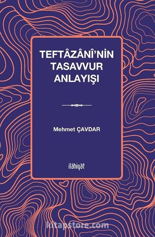 Teftazanî'nin Tasavvur Anlayışı