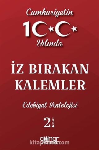 Cumhuriyetin 100. Yılında İz Bırakan Kalemler Edebiyat Antolojisi