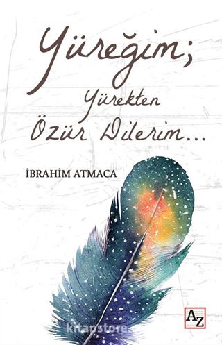 Yüreğim; Yürekten Özür Dilerim...