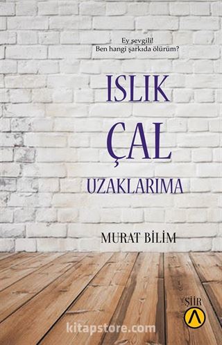 Islık Çal Uzaklarıma