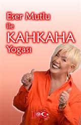 Eser Mutlu ile Kahkaha Yogası