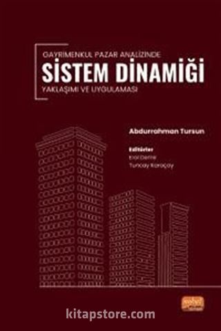 Gayrimenkul Pazar Analizinde Sistem Dinamiği Yaklaşımı ve Uygulaması