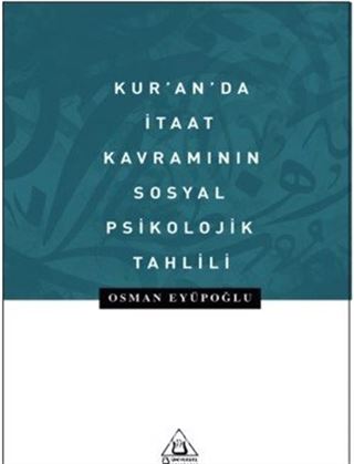 Kur'anda İtaat Kavramının Sosyal Psikolojik Tahlili