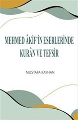 Mehmed Âkif'in Eserlerinde Kuran ve Tefsir