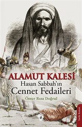 Alamut Kalesi / Hasan Sabbah'ın Cennet Fedaileri