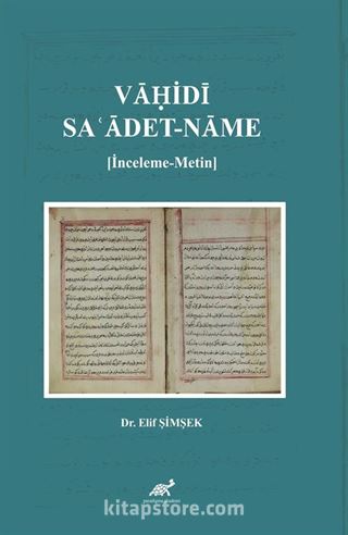 Vahidi: Saʿadet-name (İnceleme-Metin)