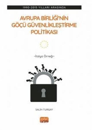 1990-2015 Yılları Arasında Avrupa Birliği'nin Göçü Güvenlikleştirme Politikası