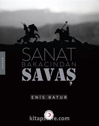 Sanat Bakacından Savaş