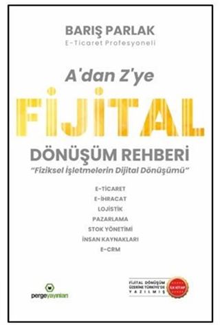 A'dan Z'ye Fijital Dönüşüm Rehberi / Fiziksel İşletmelerin Dijital Dönüşümü