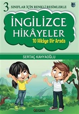 3. Sınıflar İçin Renkli Resimlerle İngilizce Hikayeler (10 Hikaye Bir Arada)