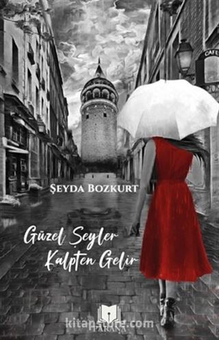 Güzel Şeyler Kalpten Gelir