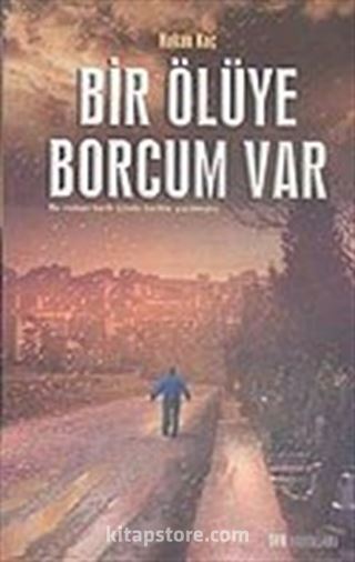 Bir Ölüye Borcum Var