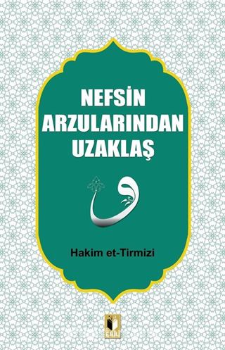 Nefsin Arzularından Uzaklaş