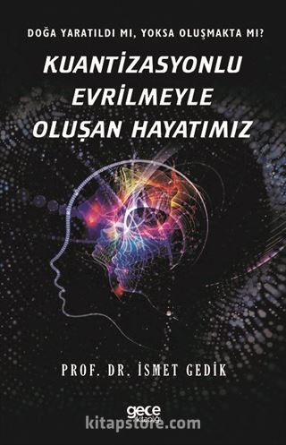 Kuantizasyonlu Evrilmeyle Oluşan Hayatımız