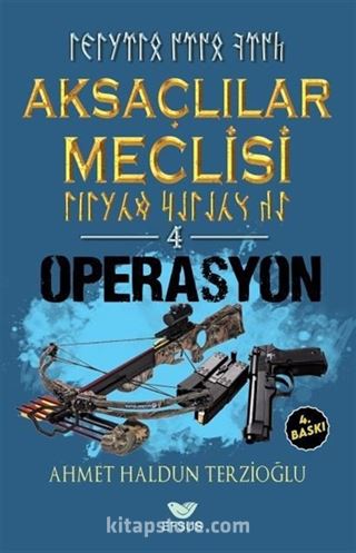 Aksaçlılar Meclisi 4 / Operasyon