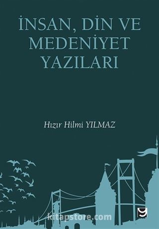 İnsan, Din ve Medeniyet Yazıları