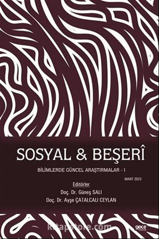 Sosyal - Beşerî Bilimlerde Güncel Araştırmalar -I Mart 2023