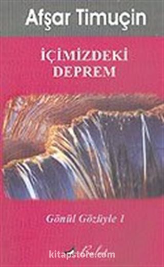 İçimizdeki Deprem / Gönül Gözüyle 1