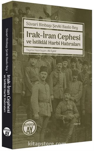 Irak-İran Cephesi ve İstiklal Harbi Hatıraları