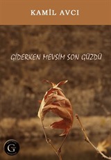 Giderken Mevsim Son Güzdü