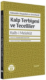 Kalp Terbiyesi ve Tecelliler Kalb-i Melekût