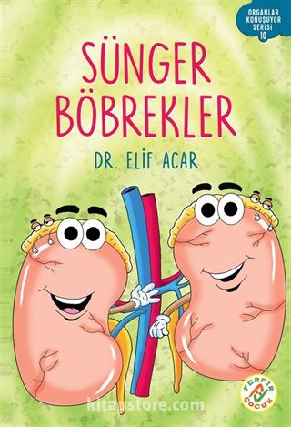 Sünger Böbrekler / Organlar Konuşuyor Serisi 10