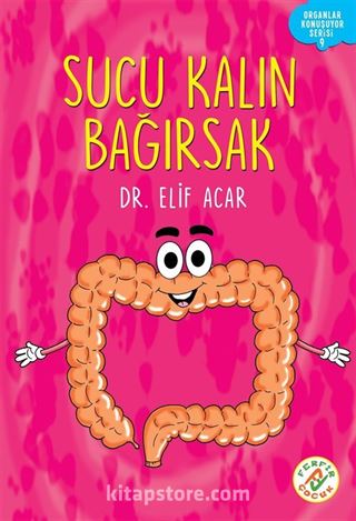 Sucu Kalın Bağırsak / Organlar Konuşuyor Serisi 9