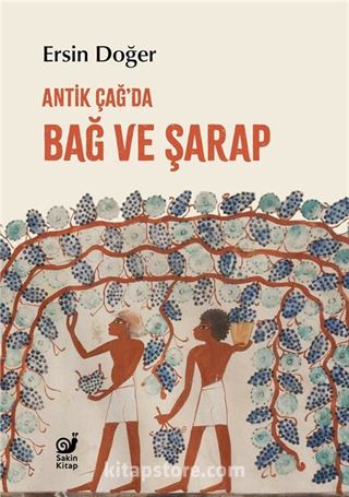 Antik Çağ'da Bağ ve Şarap