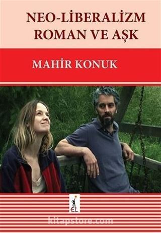 Neo-Liberalizm Roman ve Aşk