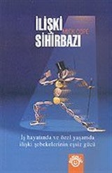 İlişki Sihirbazı: İş Hayatında ve Özel Yaşamda İlişki Şebekelerinin Eşsiz Gücü