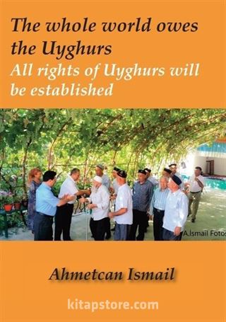 The whole world owes the Uyghurs