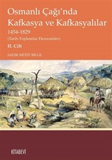 Osmanlı Çağı'nda Kafkasya ve Kafkasyalılar 1454-1829 (Tarih-Toplumlar-Ekonomiler) II. Cilt