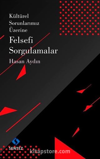 Kültürel Sorunlarımız Üzerine Felsefi Sorgulamalar