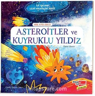 Hikayelerle Asteroitler ve Kuyruklu Yıldız / İlk Okuma Uzay Hikayeleri Serisi