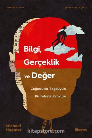 Bilgi, Gerçeklik ve Değer