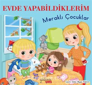 Evde Yapabildiklerim / Meraklı Çocuklar