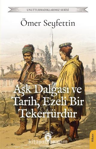 Aşk Dalgası ve Tarih, Ezeli Bir Tekerrürdür