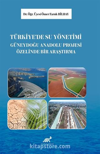 Türkiye'de Su Yönetimi: Güneydoğu Anadolu Projesi Üzerine Bir Araştırma