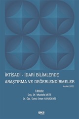 İktisadi - İdari Bilimlerde Araştırma ve Değerlendirmeler / Aralık 2022