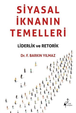 Siyasal İknanın Temelleri Liderlik ve Retorik