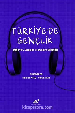 Türkiye'de Gençlik Değerleri, Sorunları ve Değişim Eğilimleri